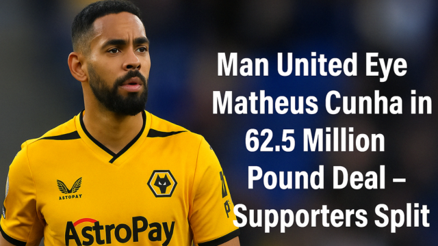 Man United Eye Matheus Cunha in 62.5 Million Pound Deal Supporters Split